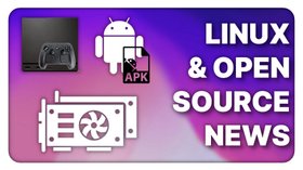 Hybrid GPU support fixed? Android sideloading is back, Valve's Linux push - Linux Weekly News