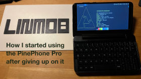 How I started using the PinePhone Pro after giving up on it + FOSDEM 2024 preview by LINMOB.net
